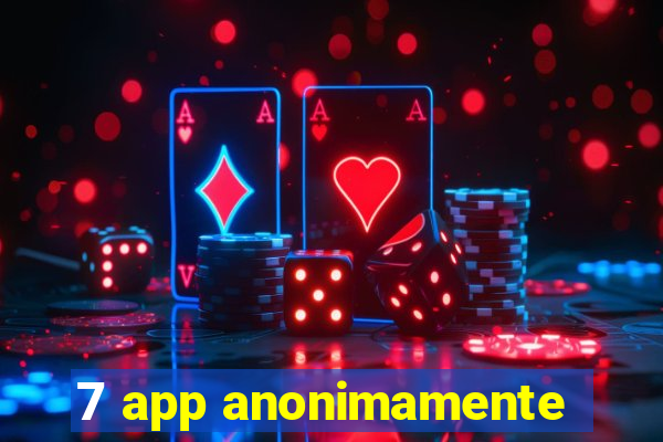 7 app anonimamente